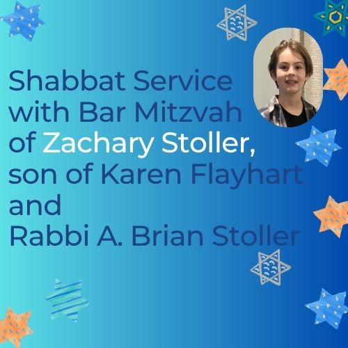Shabbat Service with the Bar Mitzvah of Zachary Stoller followed by brunch