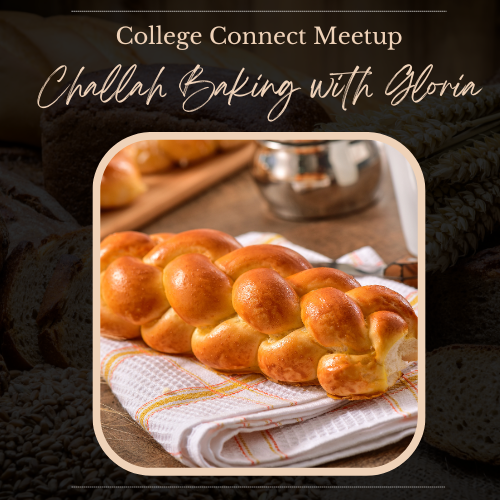 College Connect Meet Up/Challah Baking with Gloria