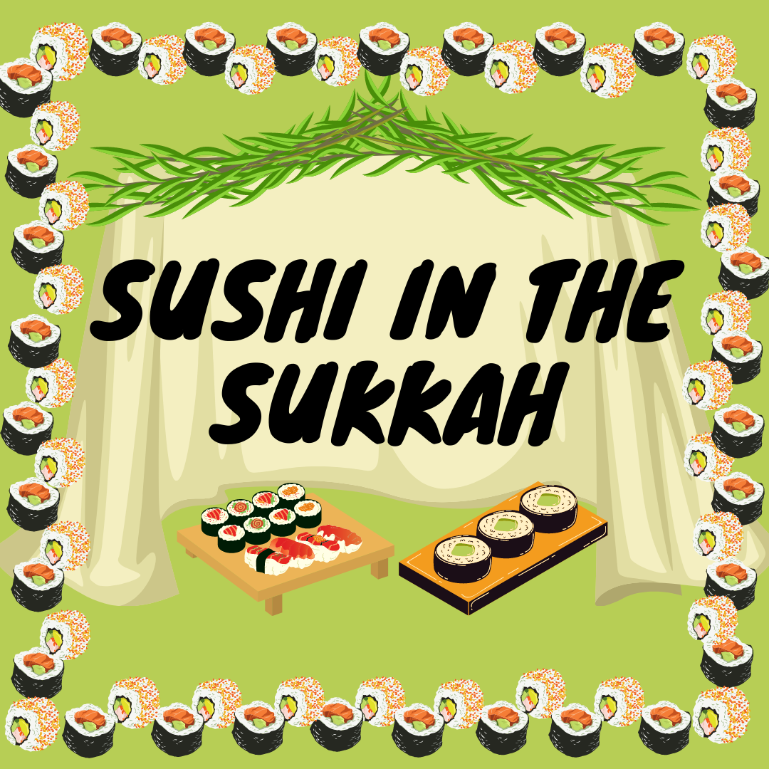 Sushi in the Sukkah (BETY)