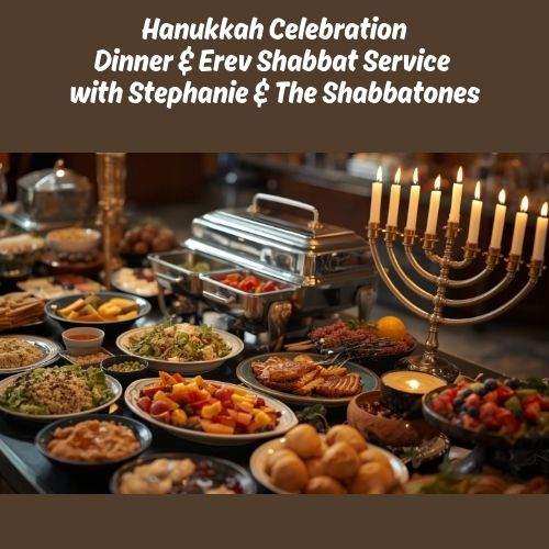 Hanukkah Congregational Dinner and Erev Shabbat Service with Stephanie & The Shabbatones