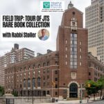 NYC Field Trip: Tour of the JTS Rare Book Collection with Rabbi Stoller