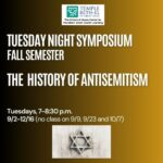 Tuesday Night Symposium Fall Semester: The History of Antisemitism