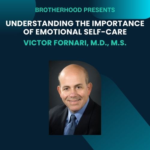 Brotherhood Presents: Understanding the Importance of Emotional Self-Care