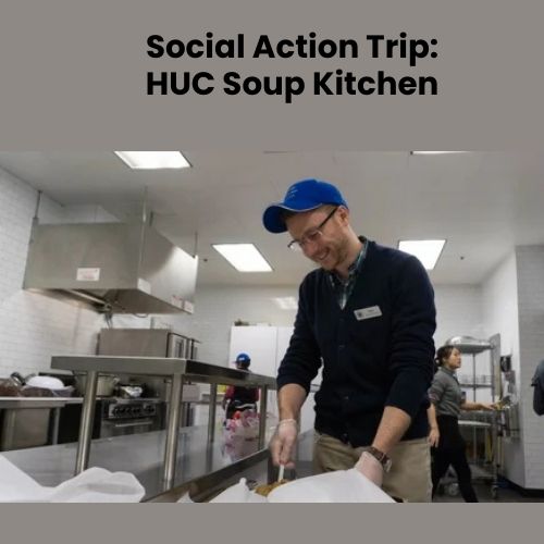 Social Action: NYC Field Trip to HUC Soup Kitchen