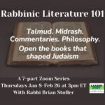 Rabbinic Literature 101 (online series offered through Laasok)