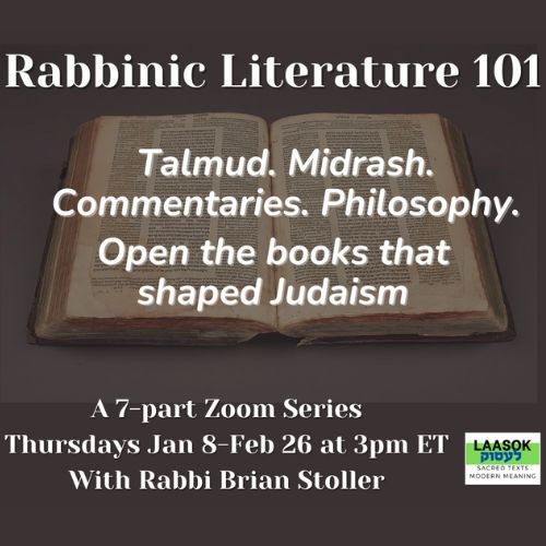 Rabbinic Literature 101 (online series offered through Laasok)