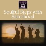 Soulful Steps with Sisterhood