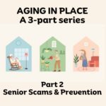Aging in Place—Part 2: Senior Scams and Prevention