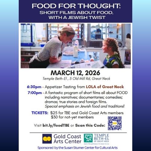 TBE & Gold Coast Arts Center present: Food for Thought—Short Films About Food, with a Jewish Twist