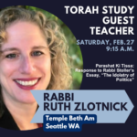 Torah Study with guest teacher Rabbi Ruth Zlotick, Temple Beth Am, Seattle, WA