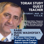 Torah Study with guest teacher Rabbi Mark Washofsky, PhD, Professor Emeritus of Jewish Law & Practice, Hebrew Union College