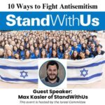 Guest Speaker Max Kasler of StandWithUs: 10 Ways to Fight Antisemitism