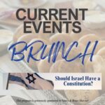 Current Events Brunch: Should Israel Have a Constitution?