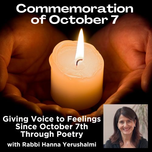 Commemoration of October 7: Giving Voice to Feelings Since October 7th Through Poetry