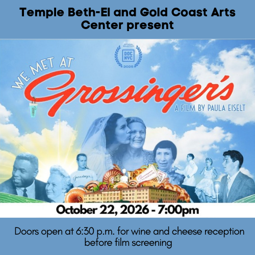 TBE & Gold Coast Arts Center present Film Festival Reception and Screening of “We Met at Grossinger’s”